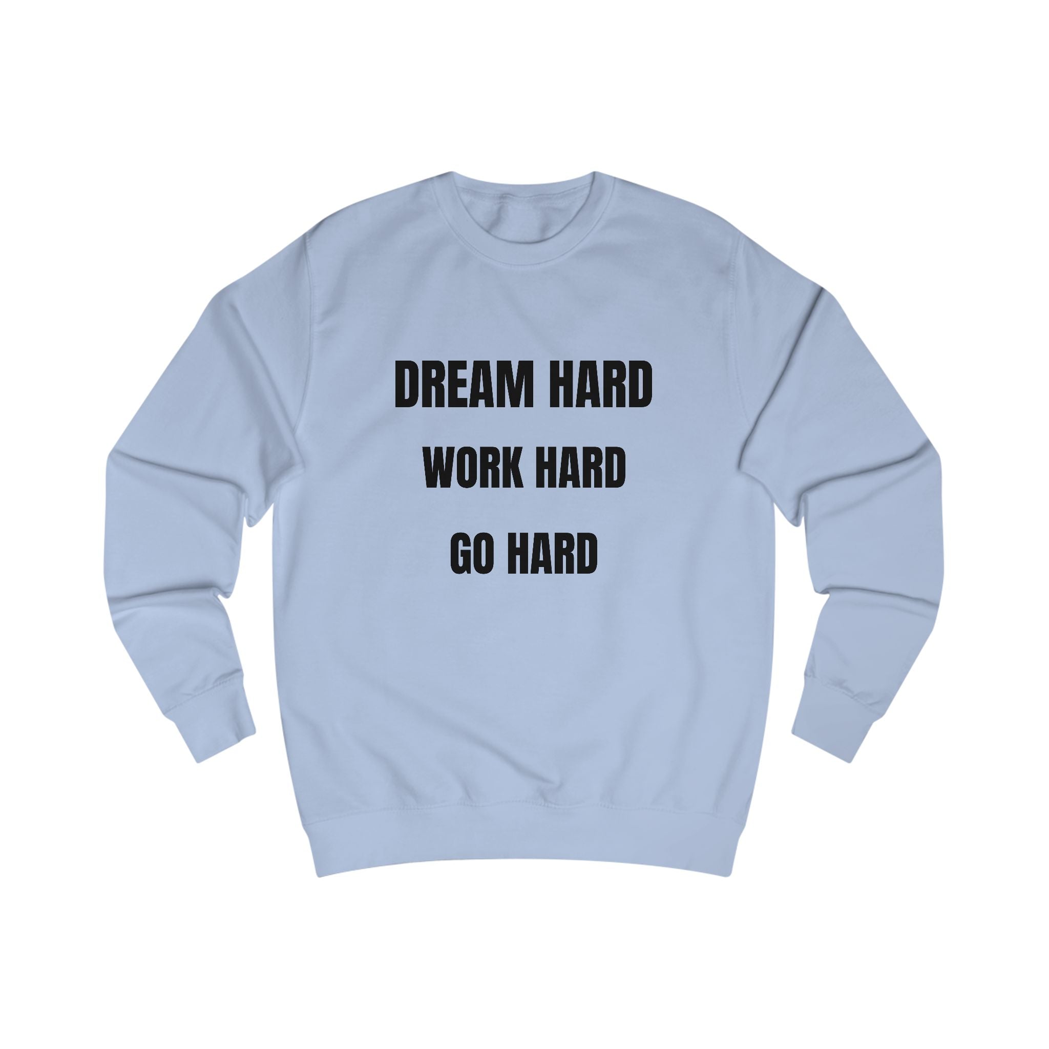 Motivational Unisex Sweatshirt - Comfortable Quote - Inspiring Sweatshirt for Sale - My Store